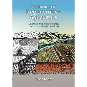 The Basics of Regenerative Agriculture - Mars, Ross