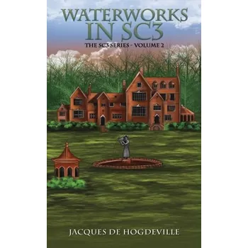 Beletrie pro dospělé Waterworks in SC3 - Hogdeville, Jacques de