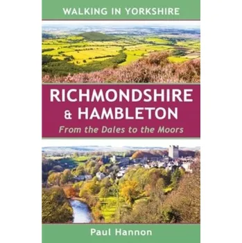 Cestování Walking in Yorkshire: Richmondshire & Hambleton - Hannon, Paul
