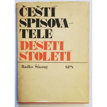 Čeští spisovatelé deseti století - ANTIKVARIÁT (Radko Šťastný)