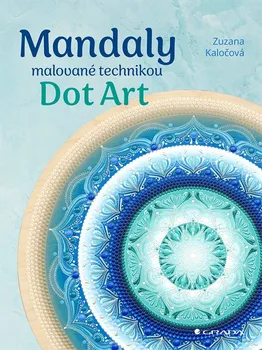 Kniha Mandaly malované technikou Dot Art - Zuzana Kaločová (2023) [E-kniha]