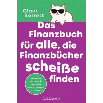 Das Finanzbuch für alle, die Finanzbücher scheiße finden - Barrett, Claer