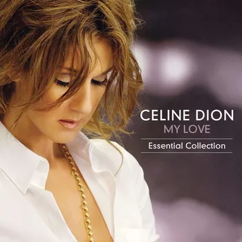 Zahraniční hudba My Love: Essential Collection - Céline Dion