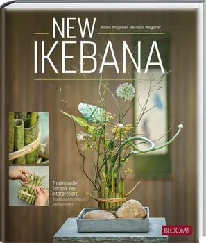 Nová ikebana - Klaus Wagener, Bernhild Wagener (2022, pevná)