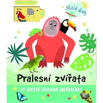 Hračka pro nejmenší Pralesní zvířata: Co skrývá posuvná skládačka? Kniha