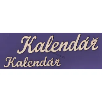 Dřevěná hračka Dřevěný výřez z překližky, nápis KALENDÁŘ-malý, 13x2,6cm, 1ks