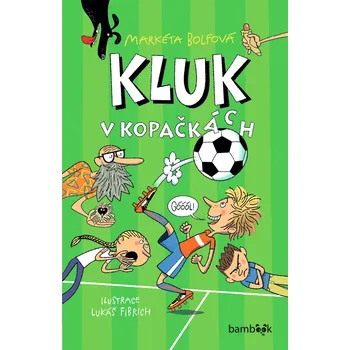 Kluk v kopačkách - Markéta Bolfová…