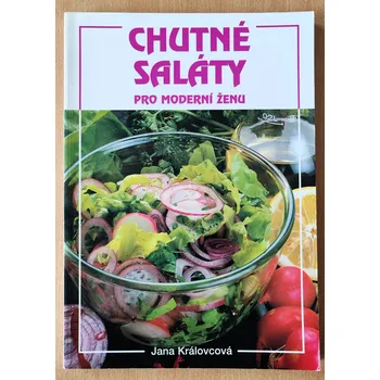 Chutné saláty pro moderní ženu, Jana Královcová