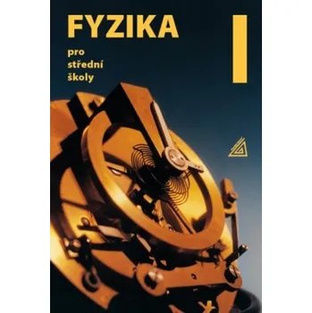 Fyzika pro střední školy I - Lepil Oldřich a kolektiv