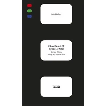 Pravda a lež dokumentu - Petr Fischer