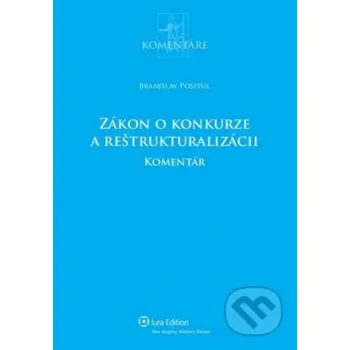 Zákon o konkurze a řeštrukturalizácii komentár - Pospíšil Bronislav