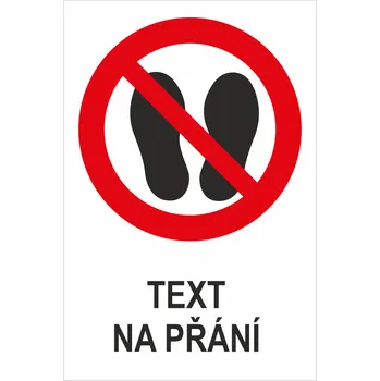 Značení Zde nechodit ani nestát - Váš text samolepící PVC fólie 200 x 150 mm