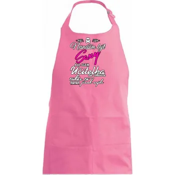 Kuchyňská zástěra Nesnáším být sexy - Učitelka ve školce - Dámská zástěra na vaření - Univerzální velikost ( Růžová )