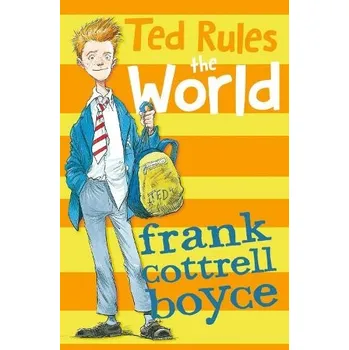 Kniha Ted Rules the World - Cottrell Boyce, Frank