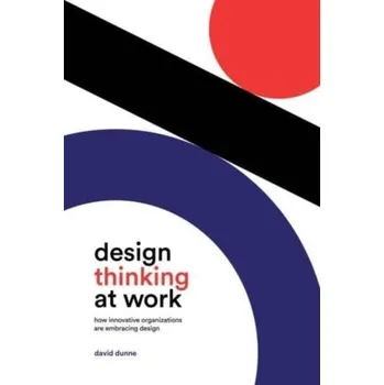 Design Thinking at Work - Dunne, David [EN] (2021, Měkká, University of Toronto Press)