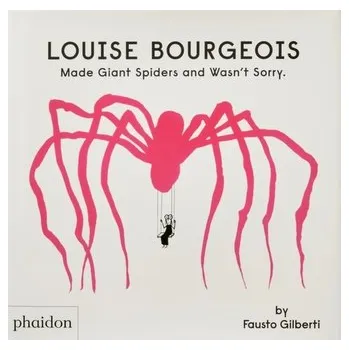 První čtění Louise Bourgeois Made Giant Spiders and Wasn't Sorry. - Gilberti, Fausto