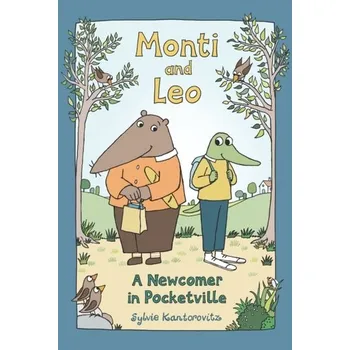 Kniha Monti and Leo: A Newcomer in Pocketville - Kantorovitz, Sylvie