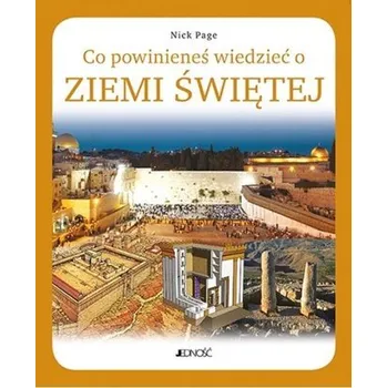 Co powinieneś wiedzieć o Ziemi Świętej - Nick Page [PL] (2024, Firma, Jedność)