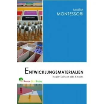 Entwicklungsmaterialien in der Schule des Kindes – Maria Montessori (DE)