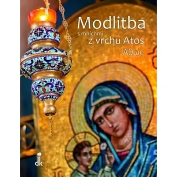 Modlitba s mníchmi z vrchu Atos - Alain Durel