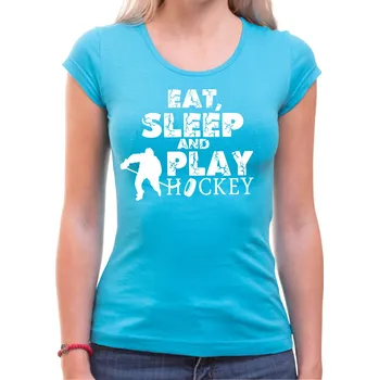 Pánské oblečení Tričko - Eat, sleep and play hockey, Barva látky tyrkysová modrá, Střih Dámsky, Velikost XXXL (Pouze UNISEX / pánský střih)