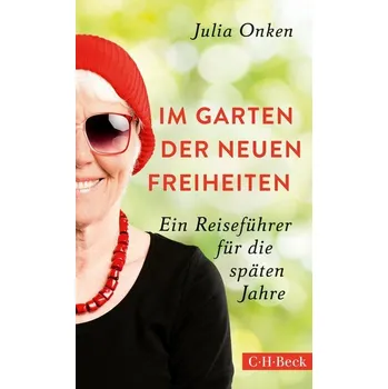 Im Garten der neuen Freiheiten - Onken Julia