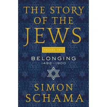 Populárně naučná literatura pro dospělé The Story of the Jews Volume Two - Simon Schama