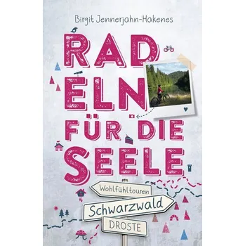 Cestování Schwarzwald. Radeln für die Seele - Jennerjahn-Hakenes, Birgit