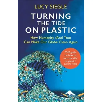 Turning the Tide on Plastic - Siegle, Lucy [EN] (2018, Brožovaná / brožovaná, Orion Publishing Co)