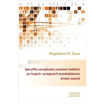 Specyfika zarządzania zasobami ludzkimi po fuzjach - Stuss Magdalena M.