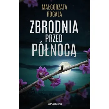Zbrodnia przed północą - Rogala Małgorzata