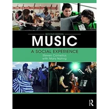 Music: A Social Experience - Cornelius, Steven; Natvig, Dr. Mary [EN] (2018, Brožovaná, Taylor & Francis Ltd)
