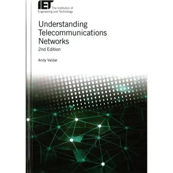 Technika Understanding Telecommunications Networks - Valdar, Andy (Visiting Professor, University College London, UK)