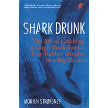 Literární biografie Shark Drunk - Stroksnes, Morten [EN] (2018, Taschenbuch, Vintage Books)