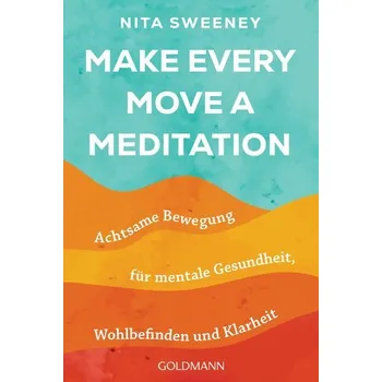 Make Every Move a Meditation - Sweeney, Nita