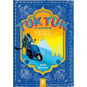 Cestování TukTuk Cinema, czyli rzecz o Indiach - Robert Maciąg