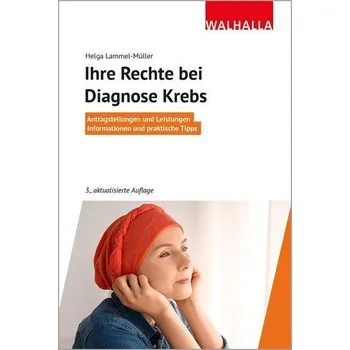 Ihre Rechte bei Diagnose Krebs - Lammel-Müller, Helga