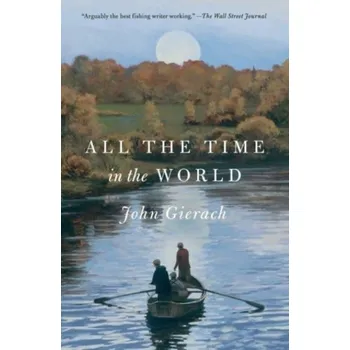 All the Time in the World - Gierach, John [EN] (2024, Brožovaná, Simon & Schuster)