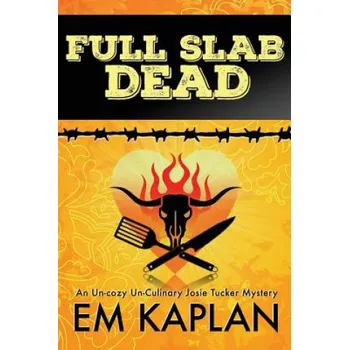 Kniha Full Slab Dead: A Josie Tucker Mystery – E M Kaplan (EN)