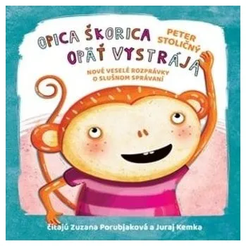 Pohádka Opica Škorica opäť vystrája (audiokniha na CD) - Peter Stoličný