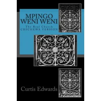 Mpingo Weni Weni: The Real Church – Curtis Edwards (NY)