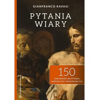 Pytania wiary - Ravasi Gianfranco