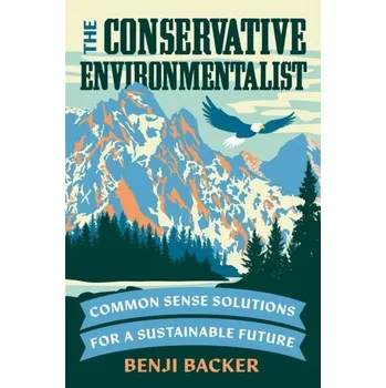 The Conservative Environmentalist - Backer, Benji
