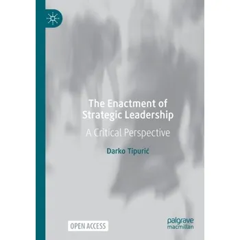 The Enactment of Strategic Leadership - Tipuric, Darko [EN] (2022, Brožovaná, Springer International Publishing AG)
