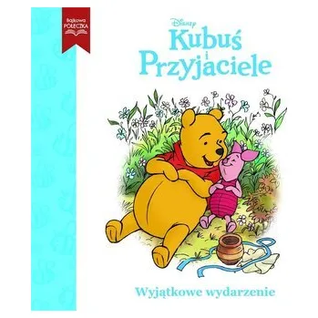 Pohádka Disney Kubuś i Przyjaciele. Wyjątkowe wydarzenie - praca zbiorowa