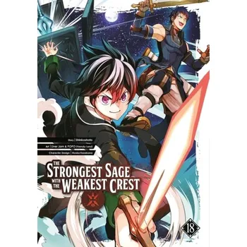 The Strongest Sage with the Weakest Crest 18 - Shinkoshoto