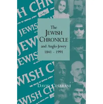 Populárně naučná literatura pro dospělé Jewish Chronicle and Anglo-Jewry, 1841-1991 – David Cesarani (EN)