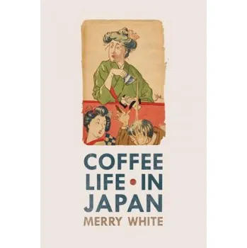 Cestování Coffee Life in Japan – Merry White (EN)