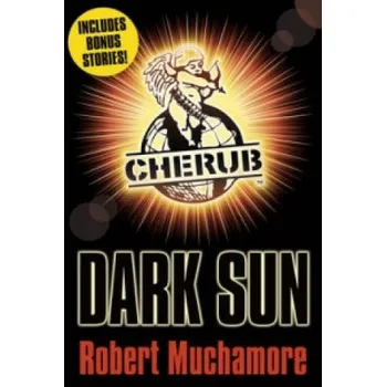 Beletrie pro dospělé CHERUB: Dark Sun and other stories – Robert Muchamore (EN)
