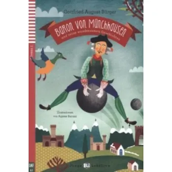 Německý jazyk Baron von Münchhausen und seine wundersamen Geschichten: Deutsche Lektüre. DAF Niveau A1 (A1). Deutsche Lektüre mit Audio via ELI Link-App für das GER-Niveau A1. Mit Annotationen und MP3-Download – Gottfried A. Bürger (DE)